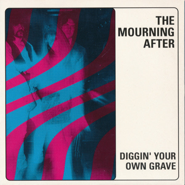 Mourning After- Diggin’ Your Own Grave 7”  ~FUZZTONES! - Twist - Dead Beat Records - 1