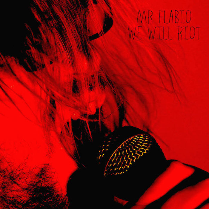 Mr. Flabio- We Will Riot LP ~RARE RED WAX LTED TO 100! - Conquest Of Noise - Dead Beat Records