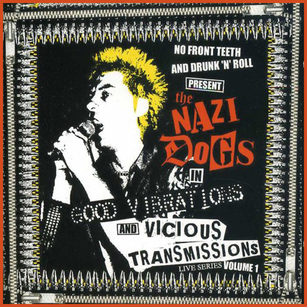 Nazi Dogs- Good Vibrations And Vicious Transmissions CD ~SEX PISTOLS!