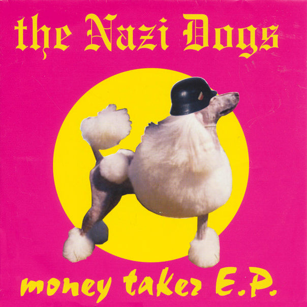 Nazi Dogs- Money Taker 7” ~SLAUGHTER AND THE DOGS!