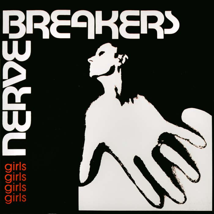 Nervebreakers - Girls Girls Girls Girls 7” ~REISSUE!
