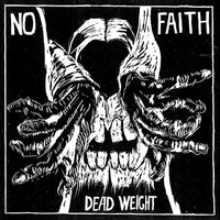 No Faith- Dead Weight 7” ~EX VACCINE! - Adagio 830 - Dead Beat Records