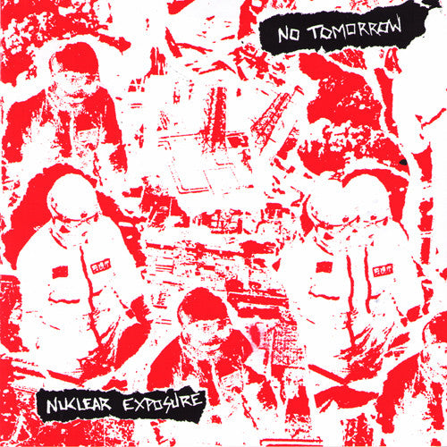 No Tomorrow- Nuclear Exposure 7” ~LTD TO 140 COPIES! - Sorry State - Dead Beat Records