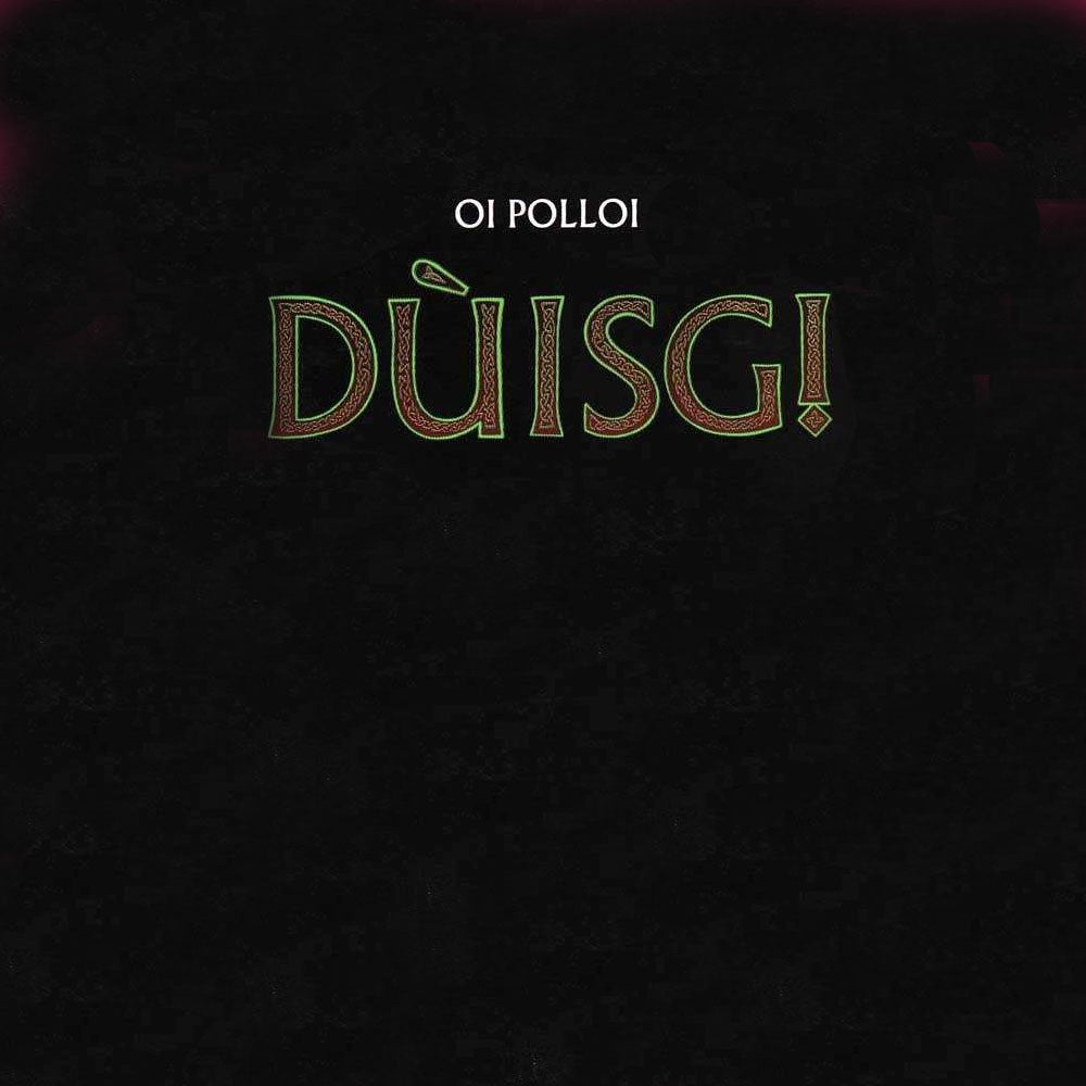 Oi Polloi- Duisg! LP ~LIMITED GREEN VINYL!