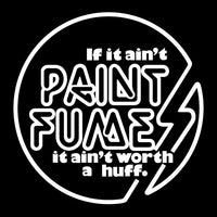 Paint Fumes- If It Ain't Paint Fumes It Ain't Worth A Huff LP - Get Hip - Dead Beat Records