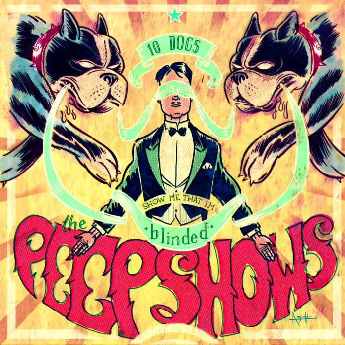 The Peepshows- 10 Dogs 7” ~INCLUDES PEEPSHOWS POSTER / GHOST HIGHWAY!