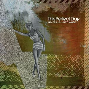 This Perfect Day- No Frills, Just Noise! LP ~REISSUE! - Killed By Disco - Dead Beat Records