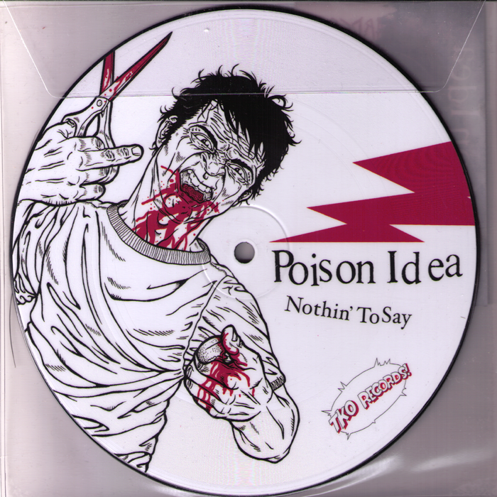 Poison Idea/Kill Your Idols- split 7" ~PICTURE DISC!