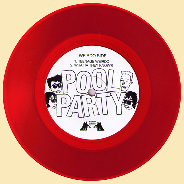 Pool Party- Teenage Weirdo 7" ~RARE RED WAX LTD TO 119! - Mooster - Dead Beat Records - 2