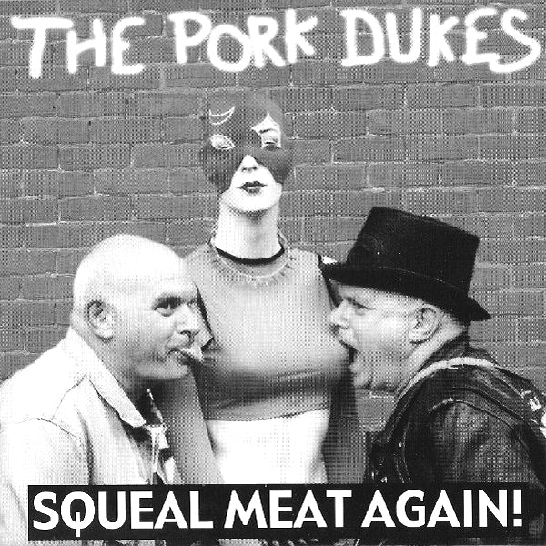 Pork Dukes- Squeal Meat Again CD
