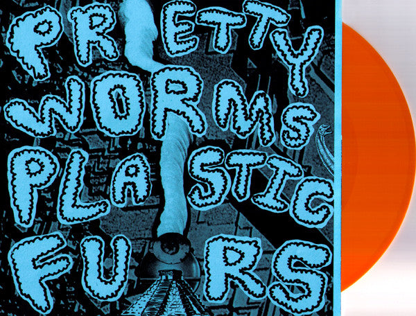 Pretty Worms/Plastic Furs- Split 7” ~10O PRESSED ORANGE WAX - 8OCTOPUS - Dead Beat Records