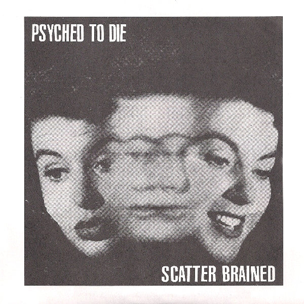 Psyched To Die- Scatter Brained 7" ~EX ERGS / HUNCHBACK!