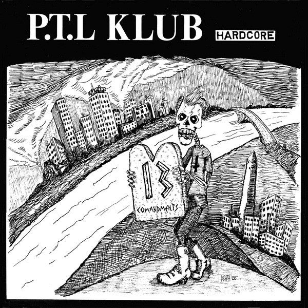 P.T.L. Klub- Complete Discography 1984- ‘87 CD ~REISSUE! - Welfare Records - Dead Beat Records - 1