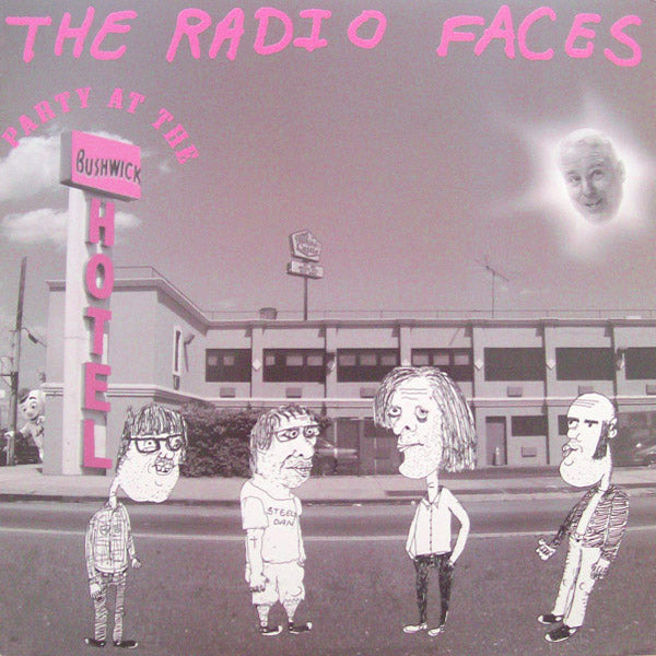 Radio Faces- Party at the Bushwick Hotel LP ~EX ERGS / BENT OUTTA SHAPE!