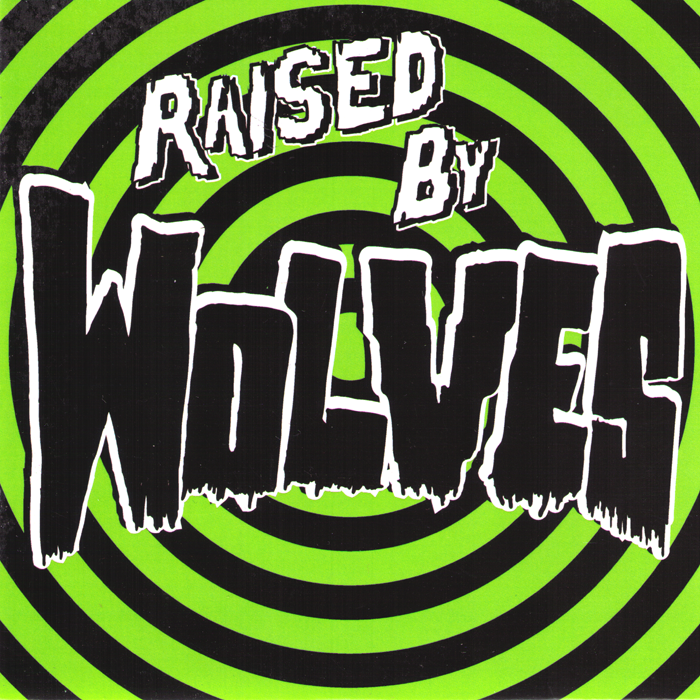 Raised By Wolves- S/T 7" ~SPACESHITS!