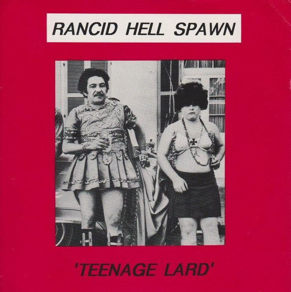 Rancid Hell Spawn- Teenage Lard 7” - Wrench - Dead Beat Records