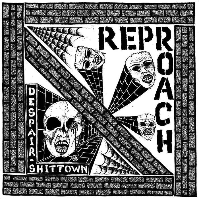 Reproach- Despair Shittown 7" ~SIEGE!