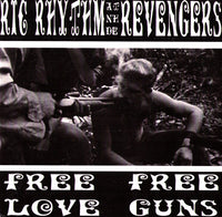 Ric Rhythm And The Revengers- Free Love, Free Guns 7" - Shit In Can - Dead Beat Records