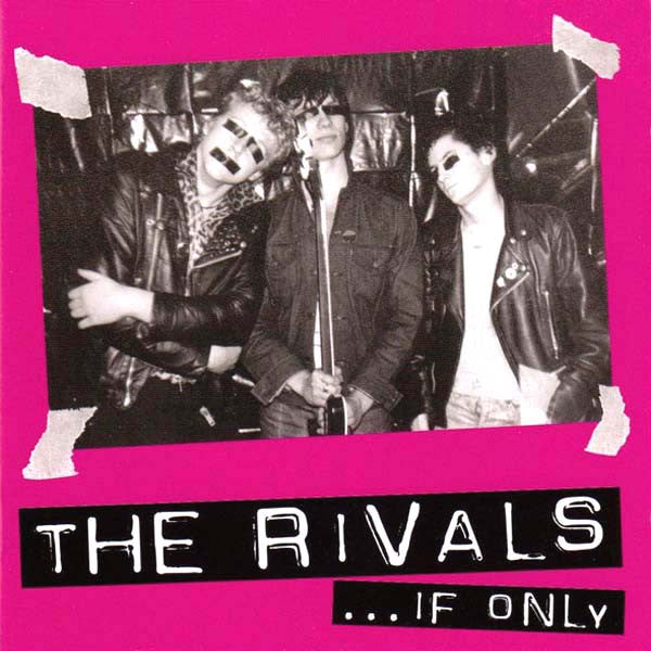 The Rivals- If Only CD ~REISSUE!