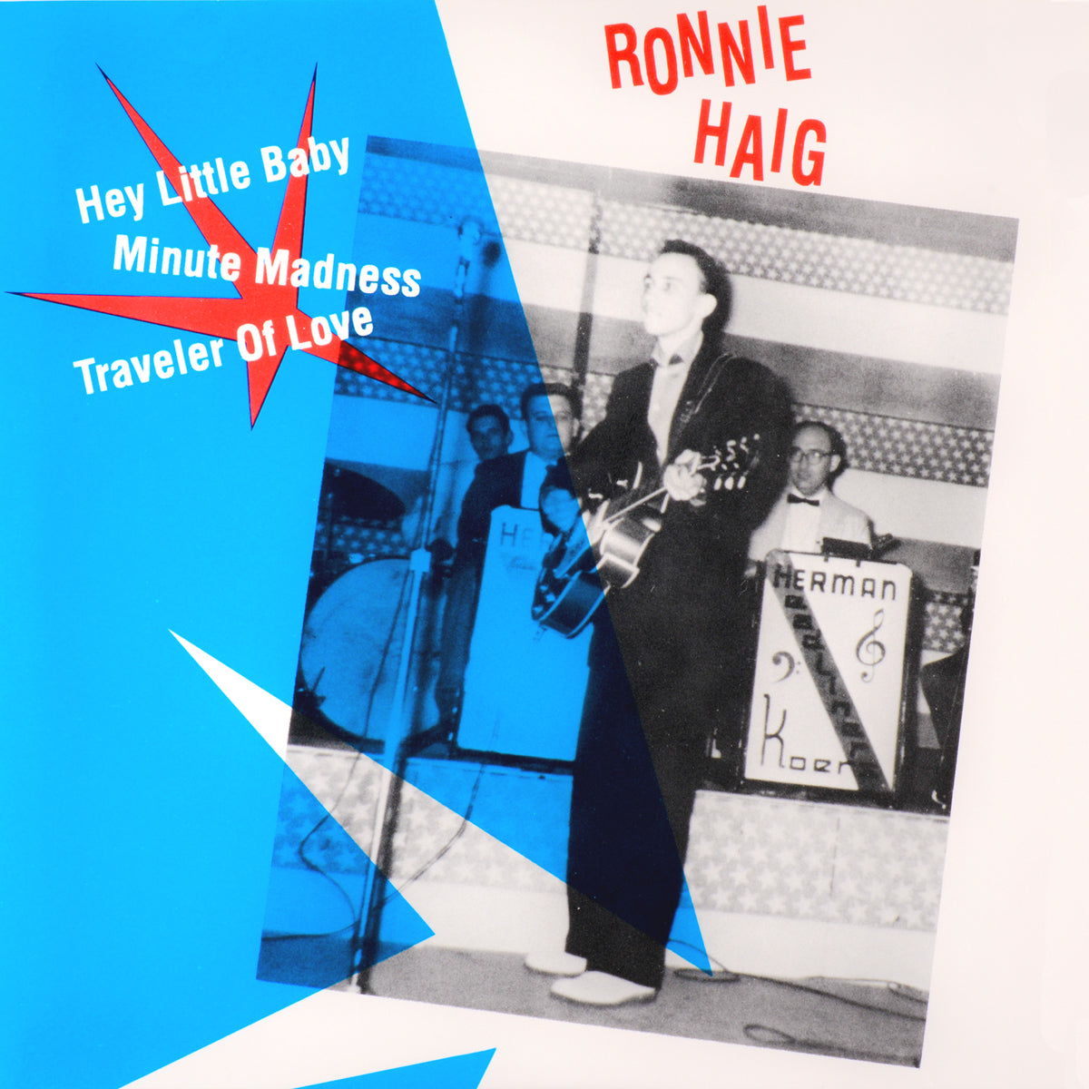 Ronnie Haig- Hey Little Baby 7” ~REISSUE!