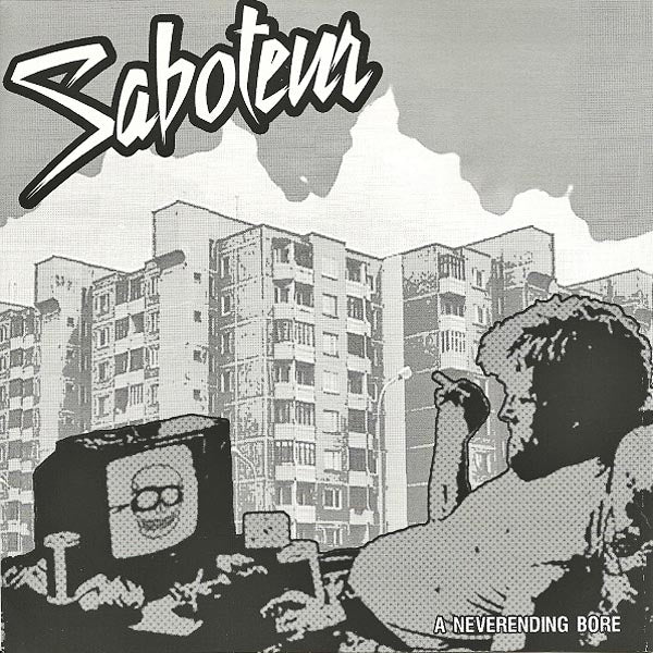 Saboteur- A Neverending Bore 7" ~NEGATIVE APPROACH!