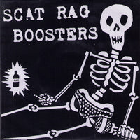 Scat Rag Boosters- Boogie Man 7” ~HAND NUMBERED OUT OF 200! - Savage - Dead Beat Records
