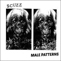 Scuzz/Male Patterns- Split 7” - Loud Punk - Dead Beat Records