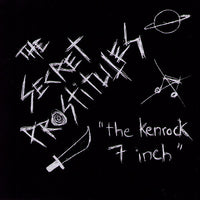 Secret Prostitutes- The Ken Rock 7 Inch 7” - Ken Rock - Dead Beat Records