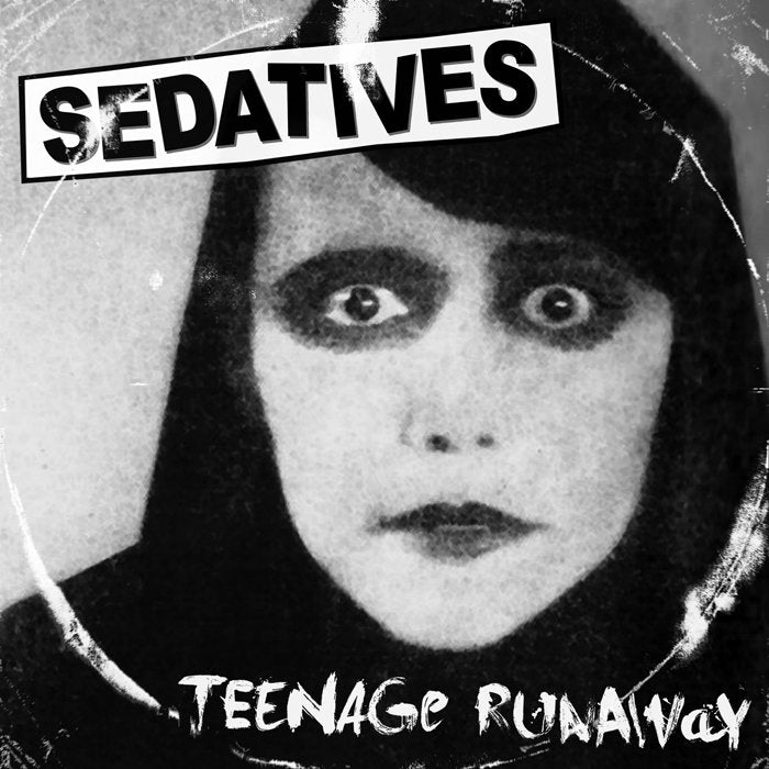 Sedatives- Teenage Runaways 7” ~PRE WHITE WIRES / RARE CLEAR WAX!