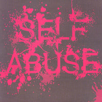 Self Abuse- S/T 7” ~EX 86 MENTALITY! - Higher Conscience - Dead Beat Records