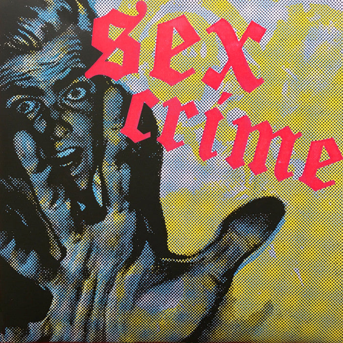 Sex Crime- S/T 7” ~EX NO-TALENTS + EPOXIES!