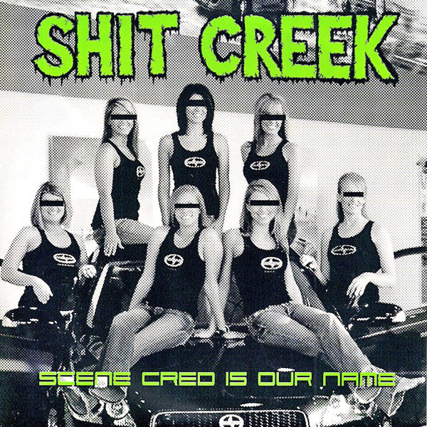 Shit Creek - Scene Cred is Our Name 7" ~EX J CHURCH / CAPITALIST KIDS!