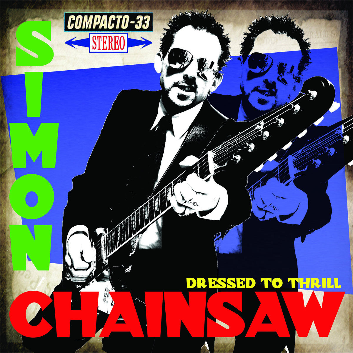 Simon Chainsaw- Dressed To Thrill 7” ~LIMITED BLUE WAX!