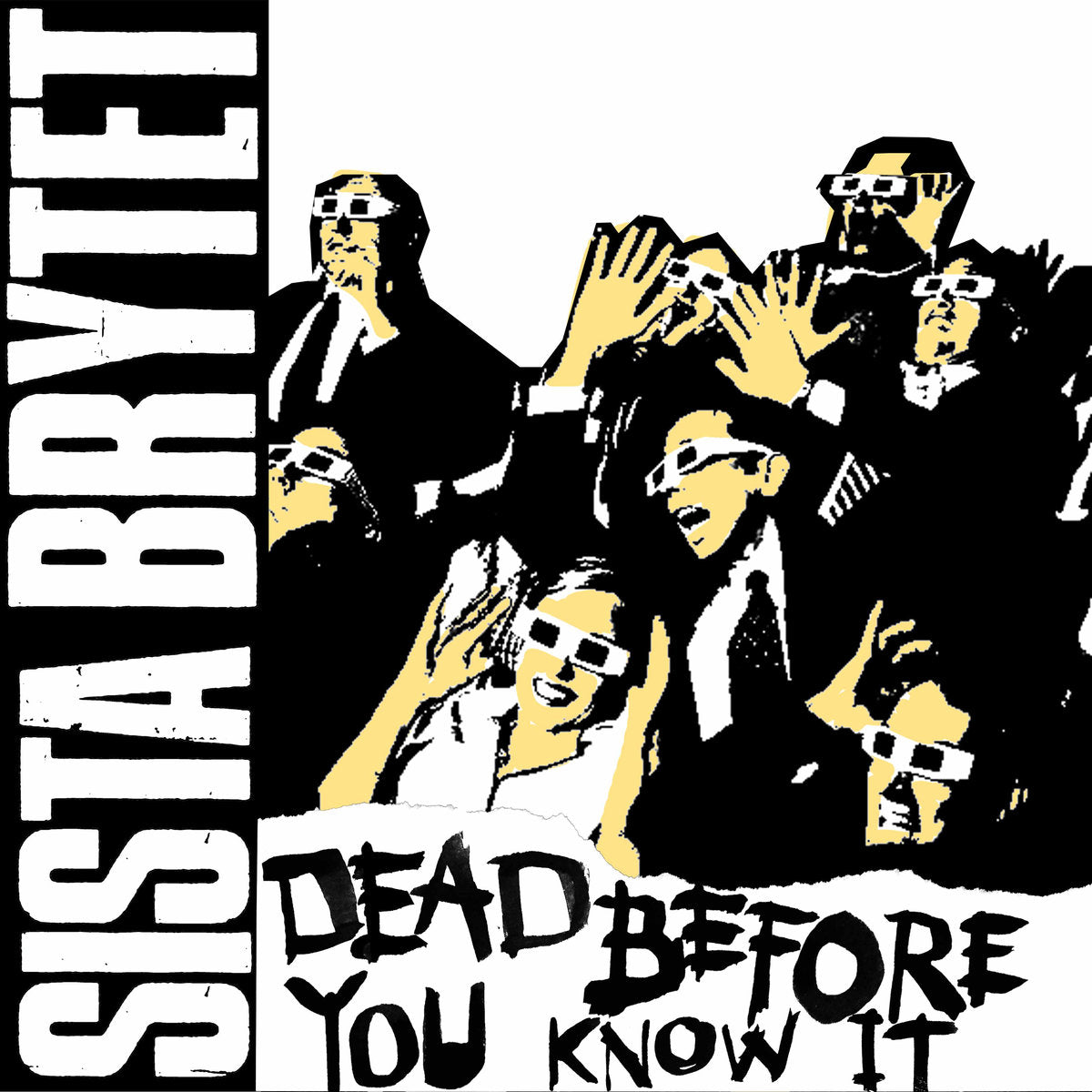 Sista Brytet- Dead Before You Know It 7” ~US BOMBS!