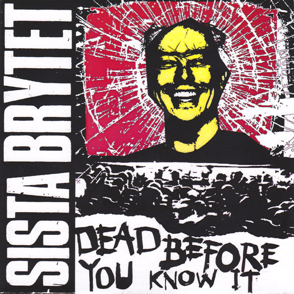 Sista Brytet- Dead Before You Know It 7” ~RARE TRANSLUCENT ACETATE CVR LTD 50!