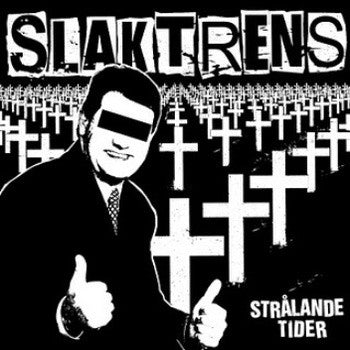 Slaktrens- Strålande Tider LP ~MOB 47! - Rawby - Dead Beat Records