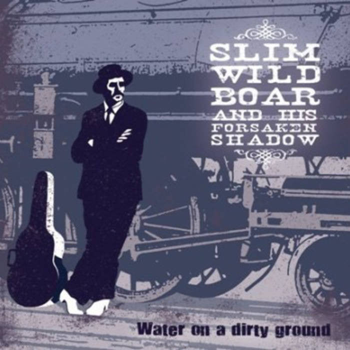 Slim Wild Boar- Water On A Dirty Ground LP - Kizmiaz - Dead Beat Records