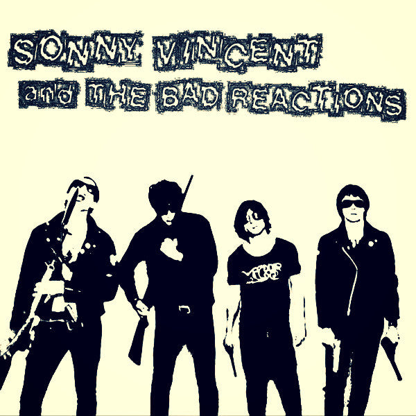 Sonny Vincent and The Bad Reactions- S/T 7" ~EX TESTORS! - Trend Is Dead - Dead Beat Records