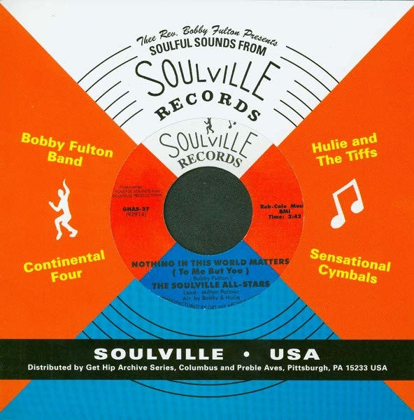 Soulville All Stars- Nobody To Blame (But Myself) 7” ~REISSUE! - Get Hip - Dead Beat Records