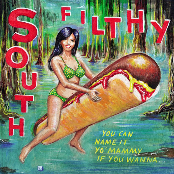 South Filthy- You Can Name It Yo' Mammy If You Wanna LP ~GHOST HIGHWAY RECORDINGS!