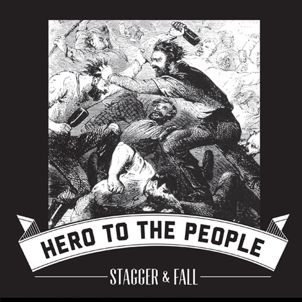 Stagger And Fall- Hero To The People 7” ~BLITZ!