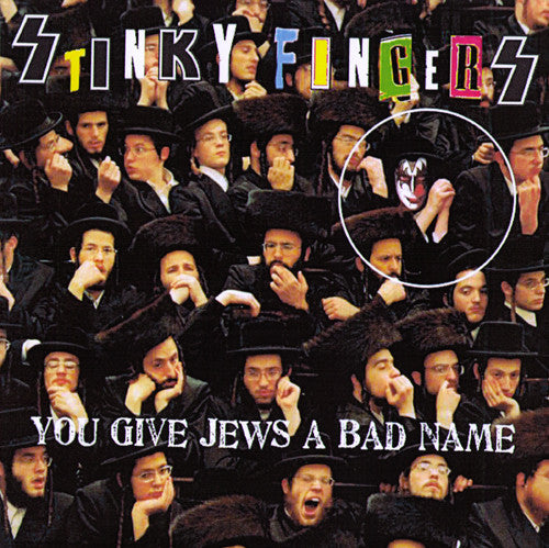 STINKY FINGERS- You Give Jews A Bad Name 7” ~300 PRESSED! - Ken Rock - Dead Beat Records