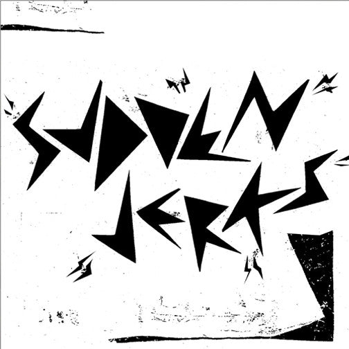 Sudden Jerks- S/T 7" ~EX GAGGERS! - NO FRONT TEETH - Dead Beat Records
