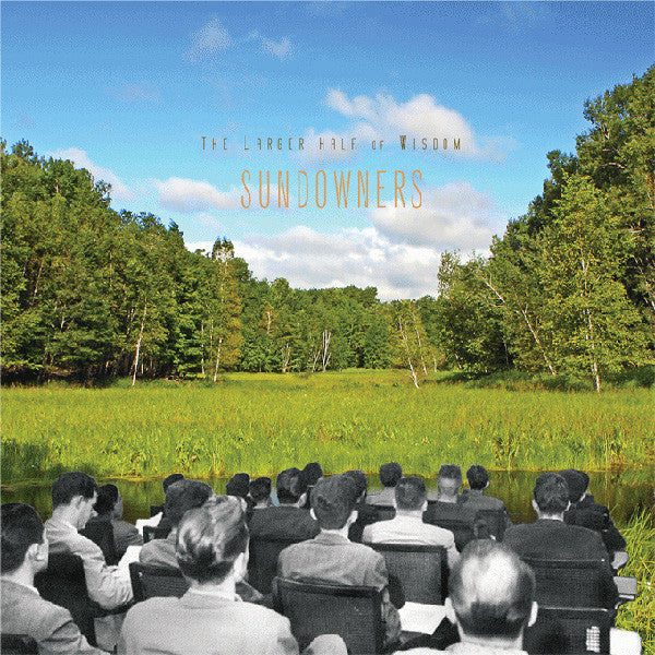 Sundowners- The Larger Half Of Wisdom LP - Dirt Cult - Dead Beat Records
