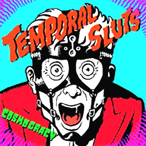 Temporal Sluts- Cosmocracy 7” ~RAREST CLEAR ACETATE COVER LTD TO 50!