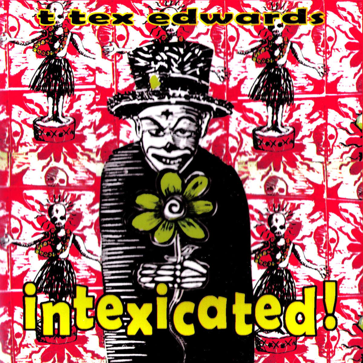 T. Tex Edwards- Intexicated CD ~EX NERVEBREAKERS!
