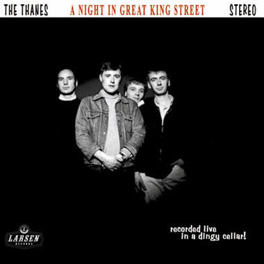 The Thanes - A Night in Great King Street 10" LTD TO 500! - Larsen - Dead Beat Records