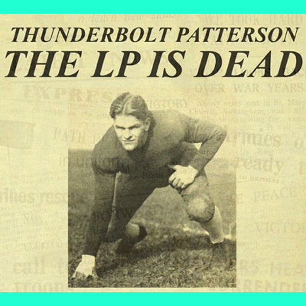 Thunderbolt Patterson- The LP Is Dead CD ~EX DICTATORS!