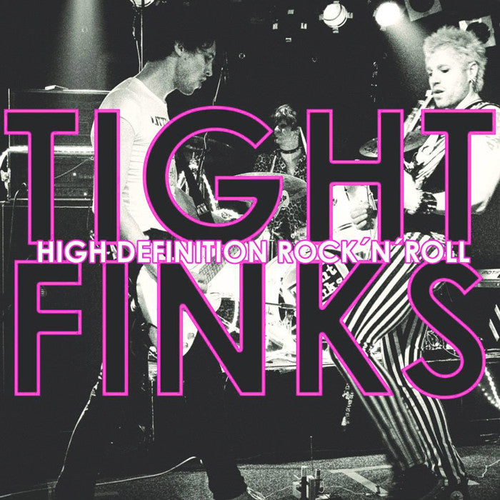 Tight Finks- High Definition Rock N Roll 7” ~RARE WHITE WAX!