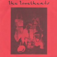 The Towelheads- S/T 7" ~COVER LTD TO 83 COPIES! - Goodbye Boozy - Dead Beat Records